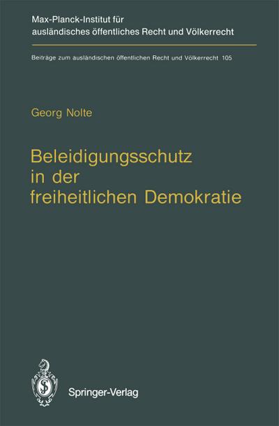 Beleidigungsschutz in der freiheitlichen Demokratie / Defamation Law in Democratic States - Georg Nolte