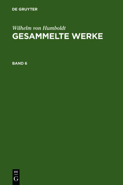 Wilhelm von Humboldt: Gesammelte Werke. Band 6 - Wilhelm Von Humboldt