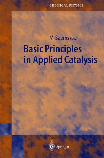 Basic Principles in Applied Catalysis - Manfred Baerns