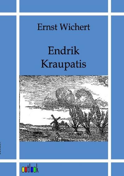 Endrik Kraupatis - Ernst Wichert