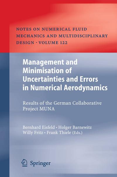 Management and Minimisation of Uncertainties and Errors in Numerical Aerodynamics : Results of the German collaborative project MUNA - Bernhard Eisfeld