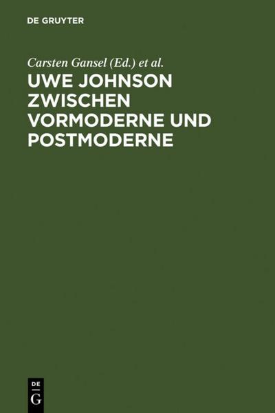 Uwe Johnson zwischen Vormoderne und Postmoderne : Internationales Uwe Johnson Symposium 22.-24 9.1994 - Nicolai Riedel