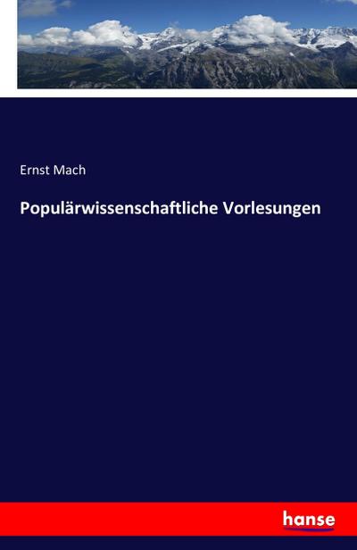 Populärwissenschaftliche Vorlesungen - Ernst Mach