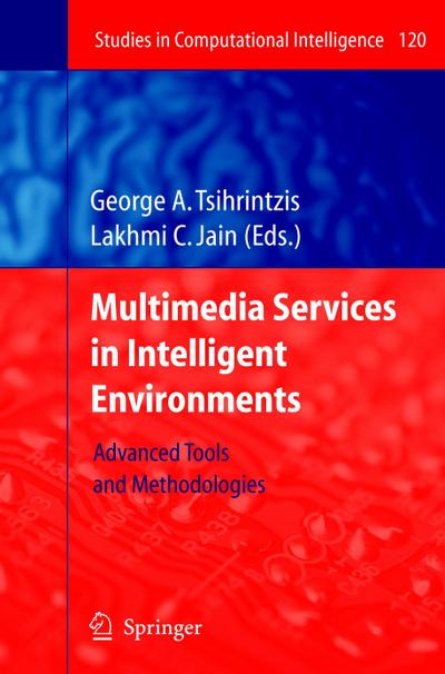 Multimedia Services in Intelligent Environments : Advanced Tools and Methodologies - George A Tsihrintzis