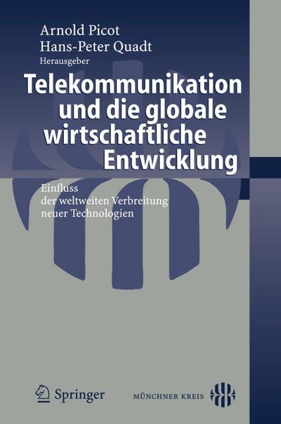 Telekommunikation und die globale wirtschaftliche Entwicklung : Einfluss der weltweiten Verbreitung neuer Technologien - Hans-Peter Quadt