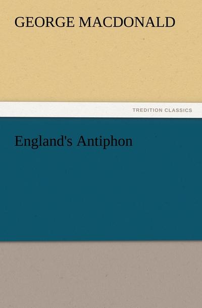 England's Antiphon - George MacDonald