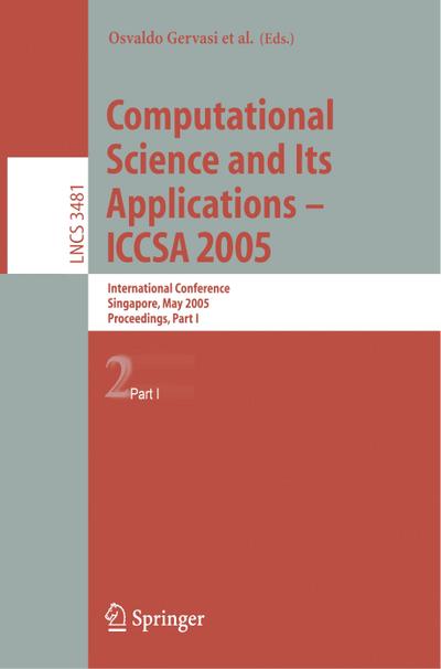 Computational Science and Its Applications - ICCSA 2005 : International Conference, Singapore, May 9-12, 2005, Proceedings, Part II - Osvaldo Gervasi