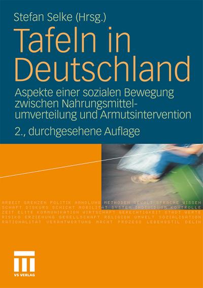 Tafeln in Deutschland : Aspekte einer sozialen Bewegung zwischen Nahrungsmittelumverteilung und Armutsintervention - Stefan Selke