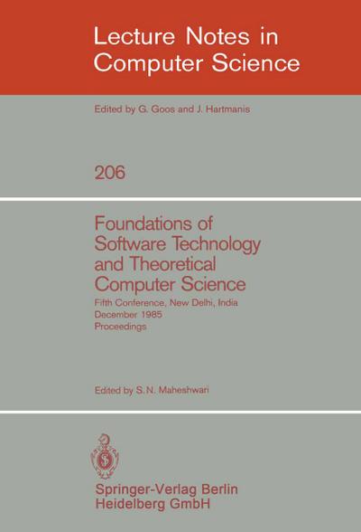 Foundations of Software Technology and Theoretical Computer Science : Fifth Conference, New Delhi, India, December 16-18, 1985. Proceedings - S. N. Maheshwari