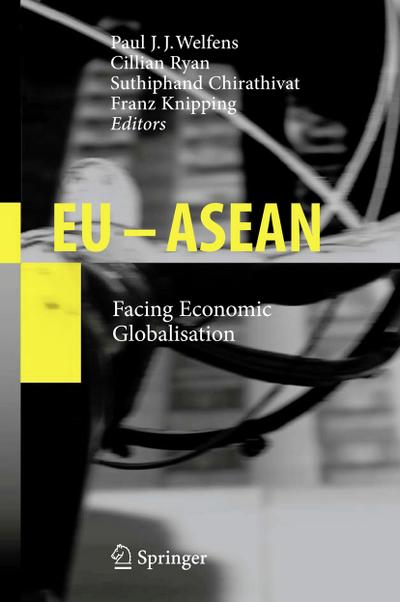 EU - ASEAN : Facing Economic Globalisation - Paul J. J. Welfens