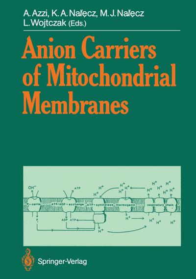 Anion Carriers of Mitochondrial Membranes - Angelo Azzi