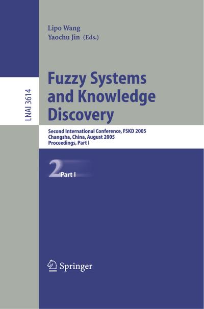 Fuzzy Systems and Knowledge Discovery : Second International Conference, FSKD 2005, Changsha, China, August 27-29, 2005, Proceedings, Part II - Yaochu Jin