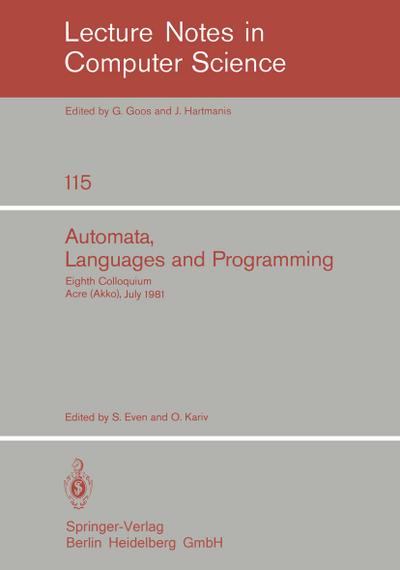 Automata, Languages and Programming : Eighth Colloquium, Acre (Akko), Israel, July 13-17, 1981 - O. Kariv