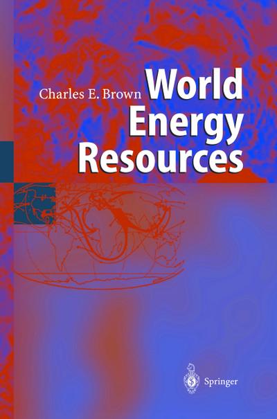 World Energy Resources : International Geohydroscience and Energy Research Institute - Charles E. Brown