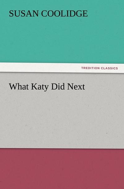 What Katy Did Next - Susan Coolidge