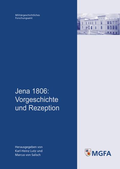 Jena 1806 : Vorgeschichte und Rezeption - Karl-Heinz Lutz