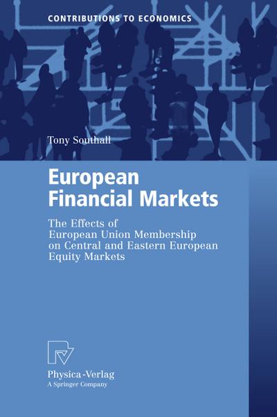European Financial Markets : The Effects of European Union Membership on Central and Eastern European Equity Markets - Tony Southall