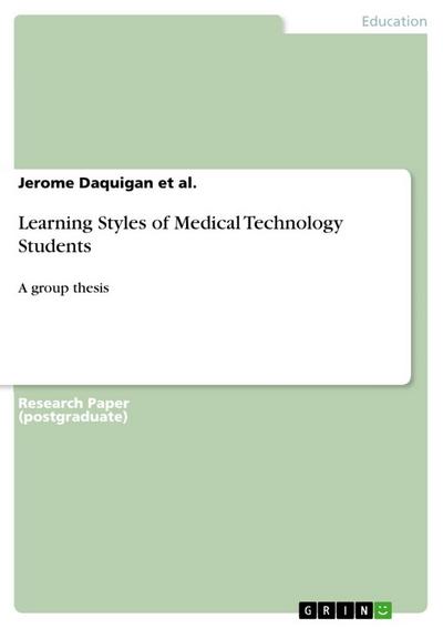 Learning Styles of Medical Technology Students : A group thesis - Jerome Daquigan Et Al.