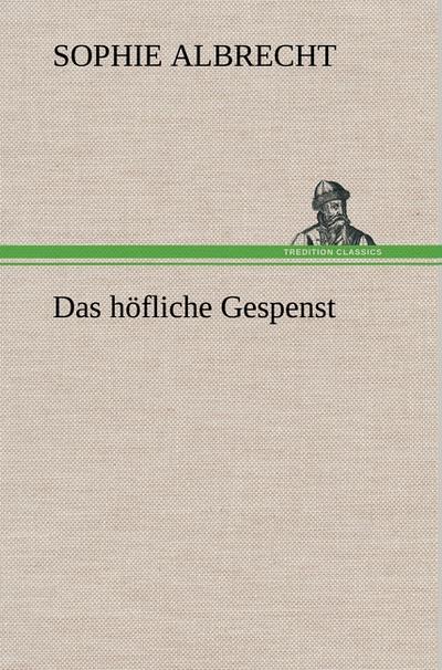 Das höfliche Gespenst - Sophie Albrecht