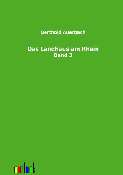 Das Landhaus am Rhein : Dritter Band - Berthold Auerbach