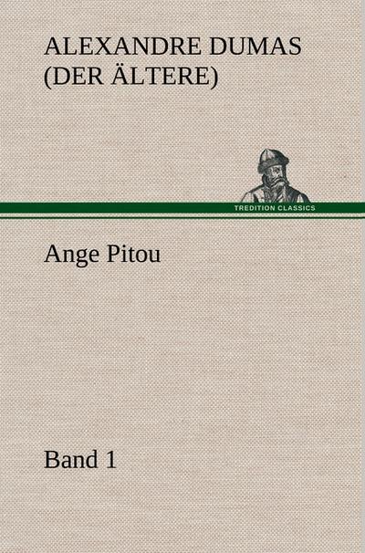 Ange Pitou, Band 1 : (Denkwürdigkeiten eines Arztes III.) - Alexandre Dumas (Der Ältere)