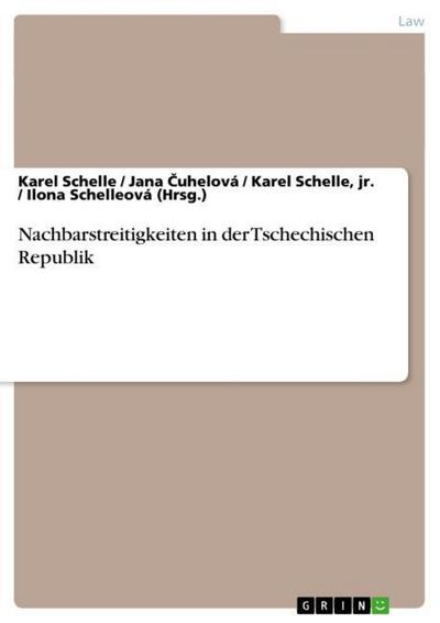 Nachbarstreitigkeiten in der Tschechischen Republik - Karel Schelle