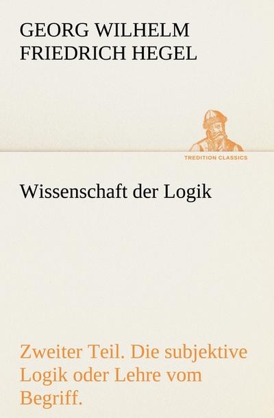 Wissenschaft der Logik. Zweiter Teil