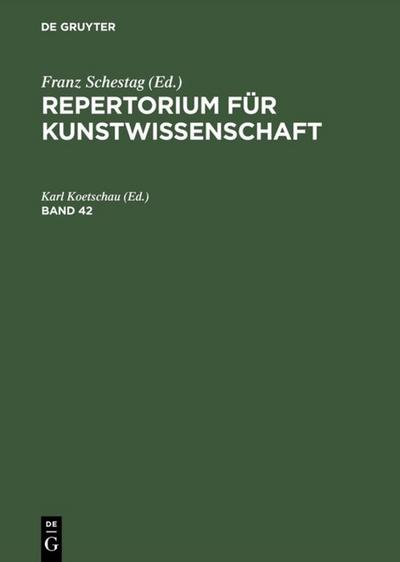 Repertorium für Kunstwissenschaft. Band 42 - Karl Koetschau