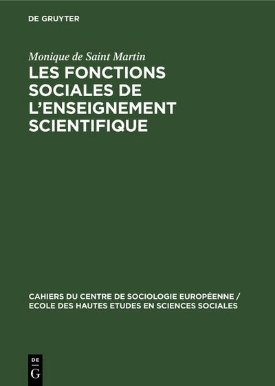 Les fonctions sociales de l'enseignement scientifique - Monique de Saint Martin