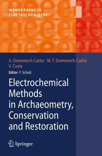 Electrochemical Methods in Archaeometry, Conservation and Restoration - Antonio Doménech-Carbó
