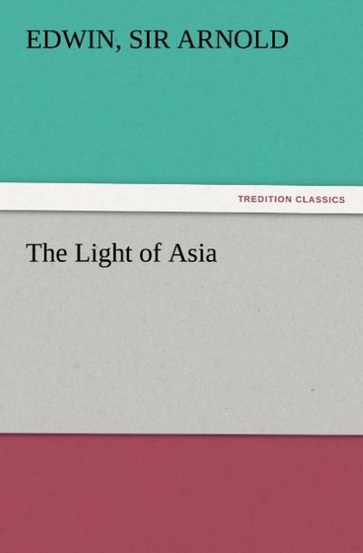 The Light of Asia - Edwin Arnold