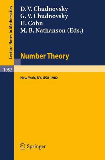 Number Theory : A Seminar held at the Graduate School and University Center of the City University of New York 1982 - D. V. Chudnovsky