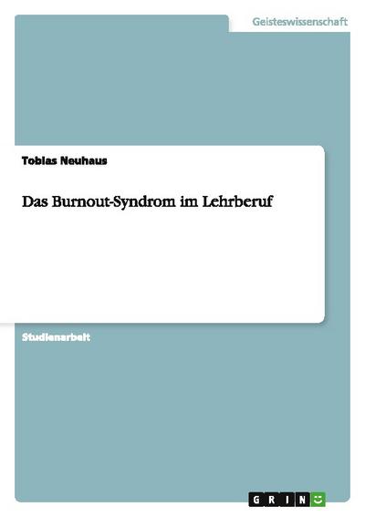 Das Burnout-Syndrom im Lehrberuf - Tobias Neuhaus