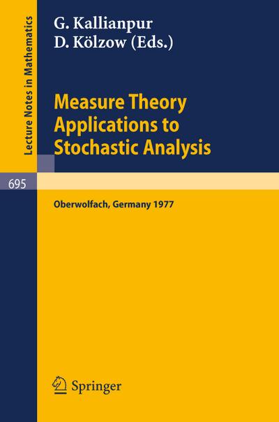 Measure Theory. Applications to Stochastic Analysis : Proceedings, Oberwolfach Conference, Germany, July 3-9, 1977 - D. Kölzow