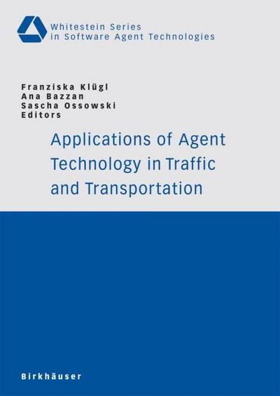 Applications of Agent Technology in Traffic and Transportation - Franziska Klügl