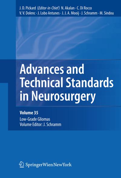 Advances and Technical Standards in Neurosurgery, Vol. 35 : Low-Grade Gliomas. Edited by J. Schramm