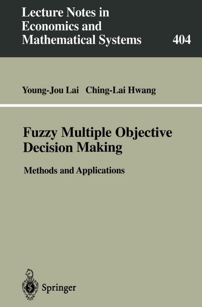 Fuzzy Multiple Objective Decision Making : Methods and Applications - Ching-Lai Hwang