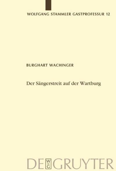Der Sängerstreit auf der Wartburg : Von der Manesseschen Handschrift bis zu Moritz von Schwind - Burghart Wachinger