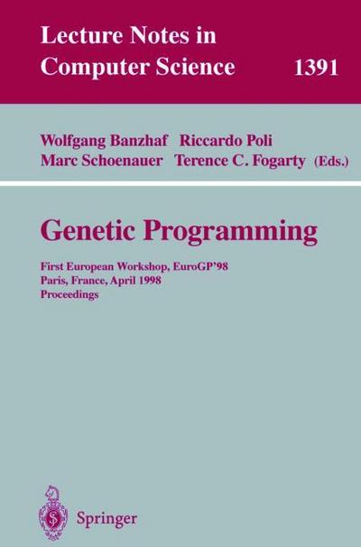 Genetic Programming : First European Workshop, EuroGP'98, Paris, France, April 14-15, 1998, Proceedings - Wolfgang Banzhaf