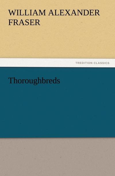 Thoroughbreds - William Alexander Fraser