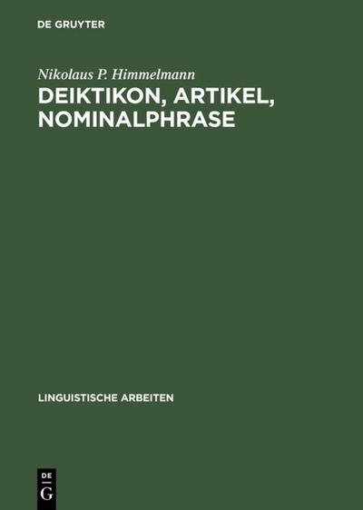 Deiktikon, Artikel, Nominalphrase : Zur Emergenz syntaktischer Struktur - Nikolaus P. Himmelmann