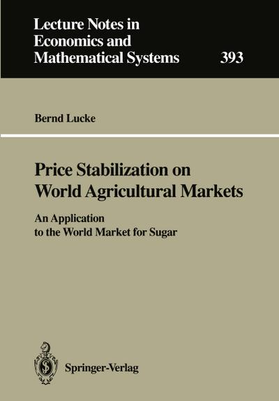 Price Stabilization on World Agricultural Markets : An Application to the World Market for Sugar - Bernd Lucke