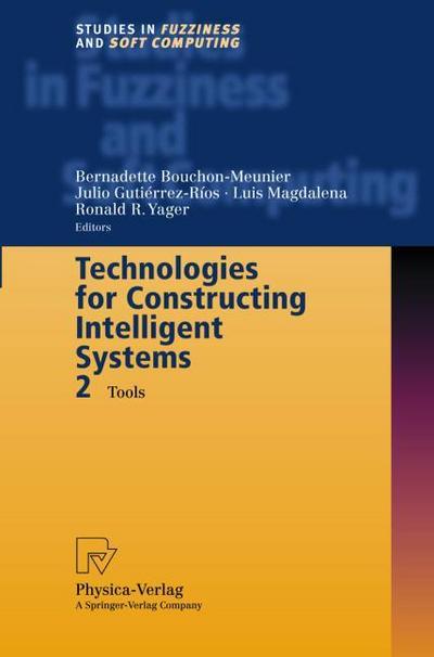 Technologies for Constructing Intelligent Systems 2 : Tools - Bernadette Bouchon-Meunier