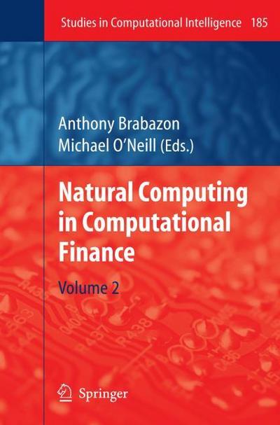 Natural Computing in Computational Finance : Volume 2 - Michael O'Neill