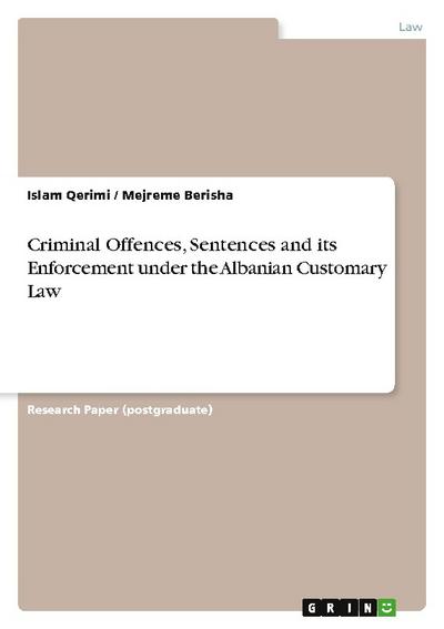 Criminal Offences, Sentences and its Enforcement under the Albanian Customary Law - Mejreme Berisha