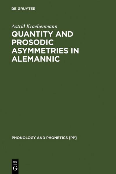 Quantity and Prosodic Asymmetries in Alemannic : Synchronic and Diachronic Perspectives - Astrid Kraehenmann