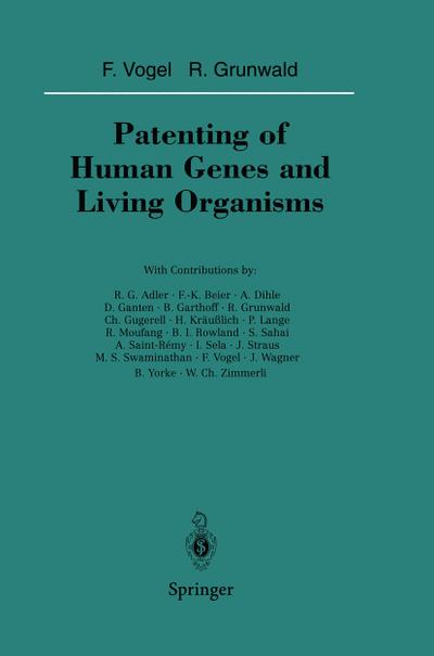 Patenting of Human Genes and Living Organisms - Reinhard Grunwald
