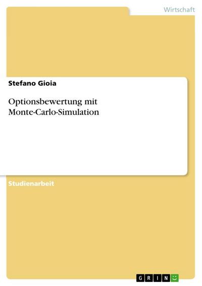 Optionsbewertung mit Monte-Carlo-Simulation - Stefano Gioia