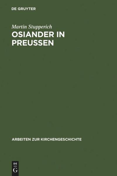 Osiander in Preußen : 1549 ¿ 1552 - Martin Stupperich
