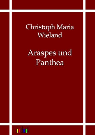 Araspes und Panthea - Christoph Maria Wieland